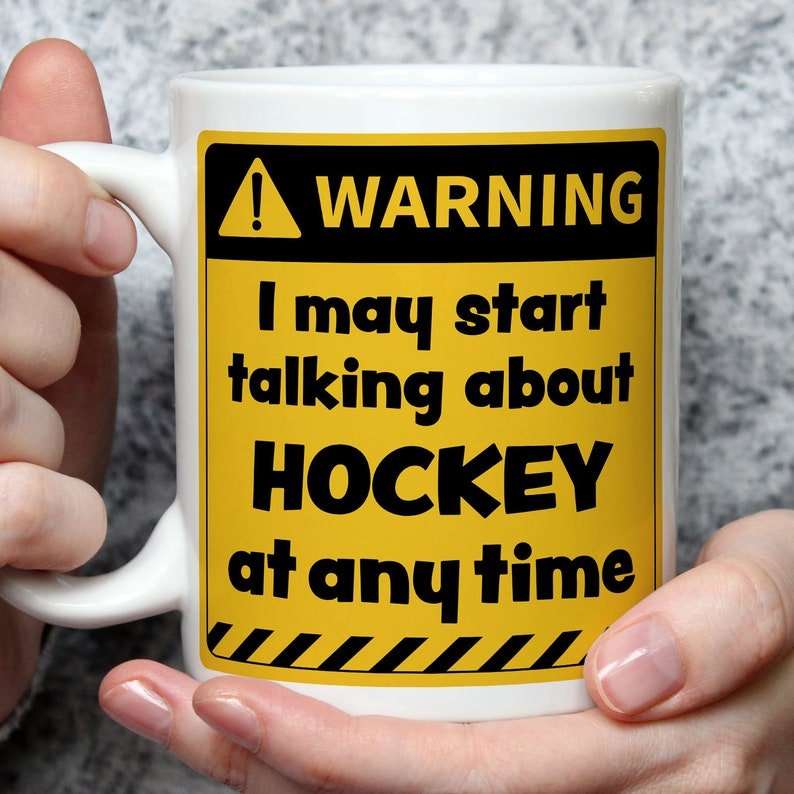 Warning! I May Start Talking About Hockey at Any Time Mug