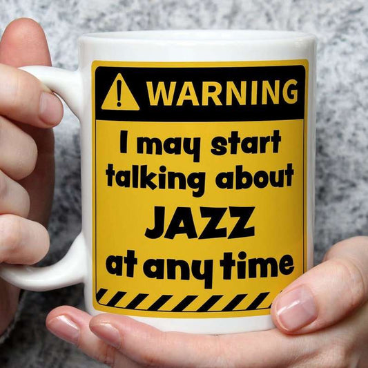 Warning! I May Start Talking About Jazz at Any Time Mug