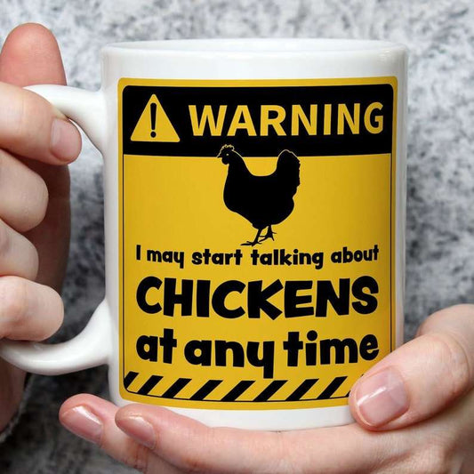 Warning! I May Start Talking About Chickens at Any Time Mug