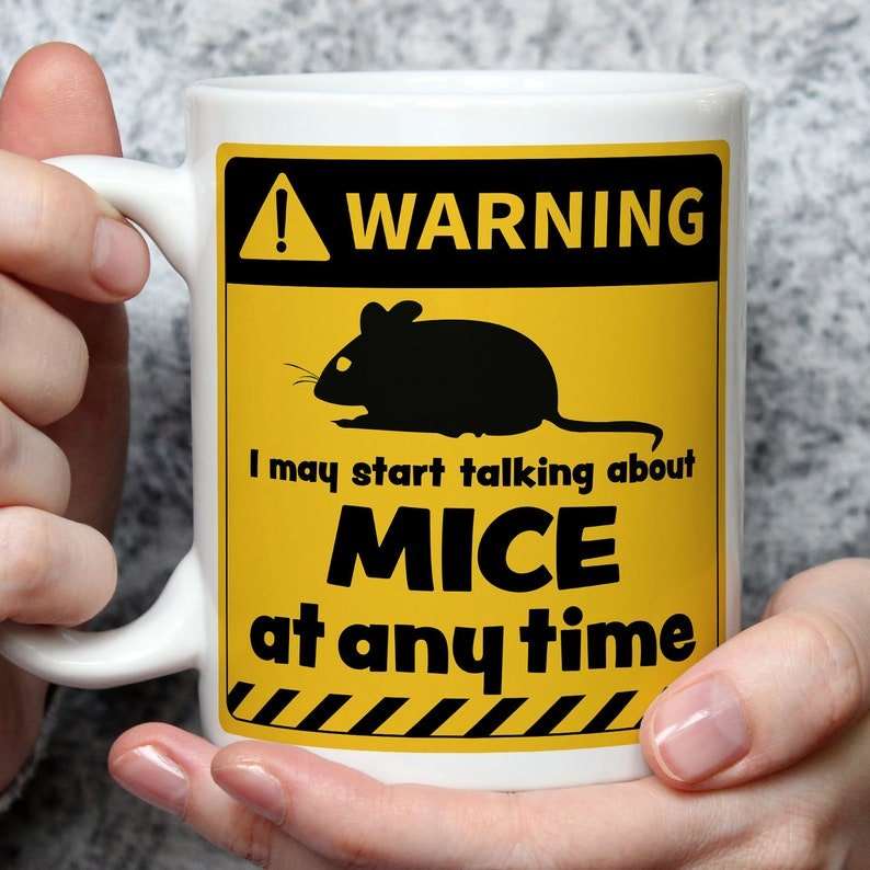 Warning! I May Start Talking About Mice at Any Time Mug