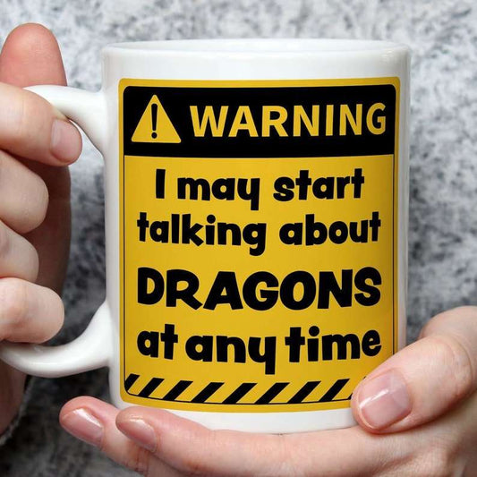 Warning! I May Start Talking About Dragons at Any Time Mug