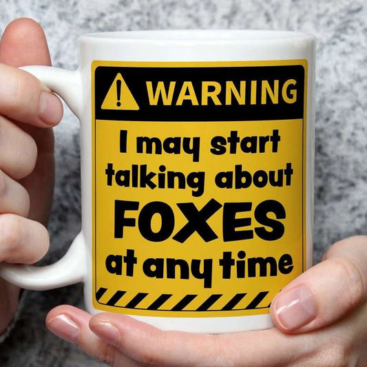 Warning! I May Start Talking About Foxes at Any Time Mug