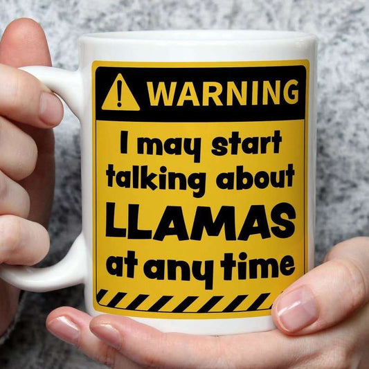 Warning! I May Start Talking About Llamas at Any Time Mug