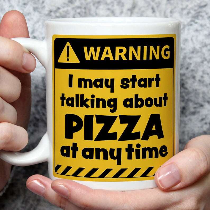 Warning! I May Start Talking About Pizza at Any Time Mug