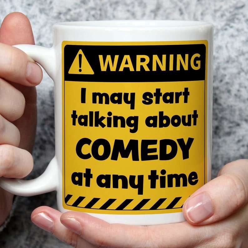 Warning! I May Start Talking About Comedy at Any Time Mug