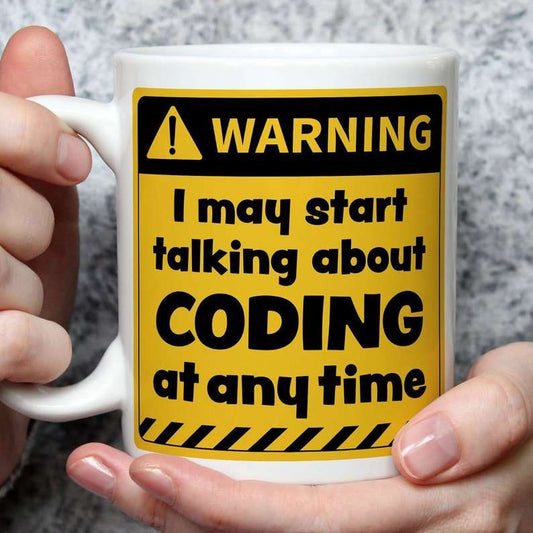 Warning! I May Start Talking About Coding at Any Time Mug