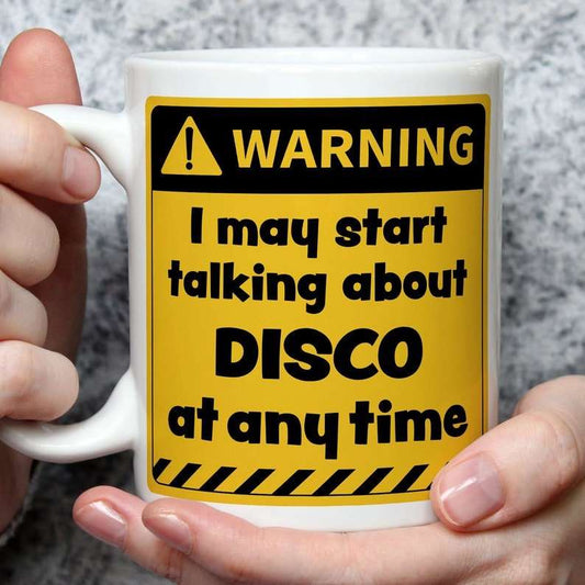 Warning! I May Start Talking About Disco at Any Time Mug