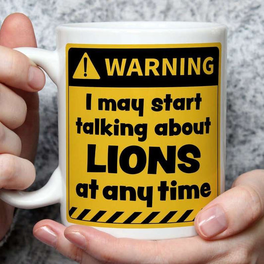 Warning! I May Start Talking About Lions at Any Time Mug