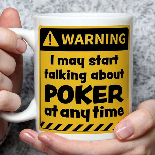 Warning! I May Start Talking About Poker at Any Time Mug