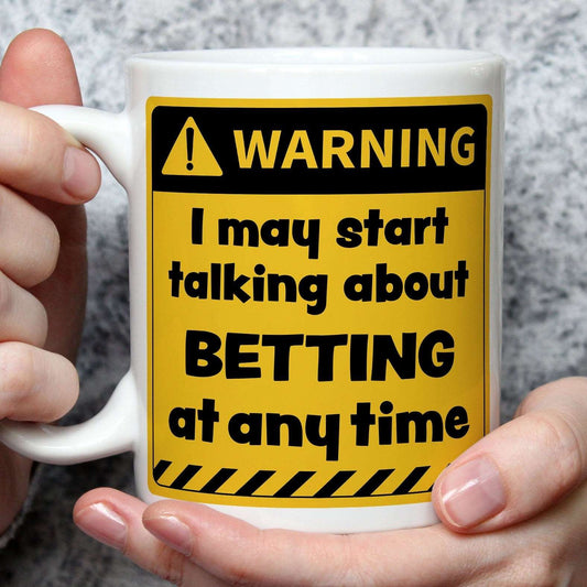 Warning! I May Start Talking About Betting at Any Time Mug