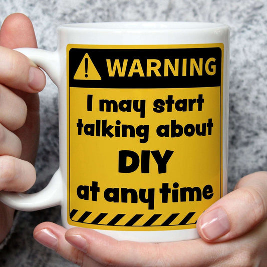 Warning! I May Start Talking About DIY at Any Time Mug