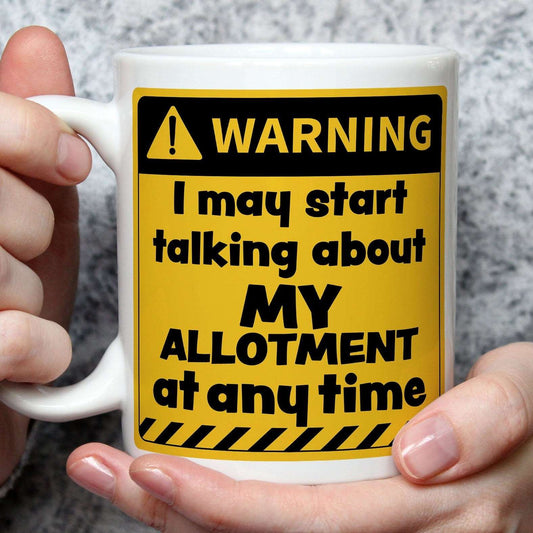 Warning! I May Start Talking About My Allotment at Any Time Mug