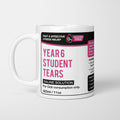 Year 6 Student Tears Mug