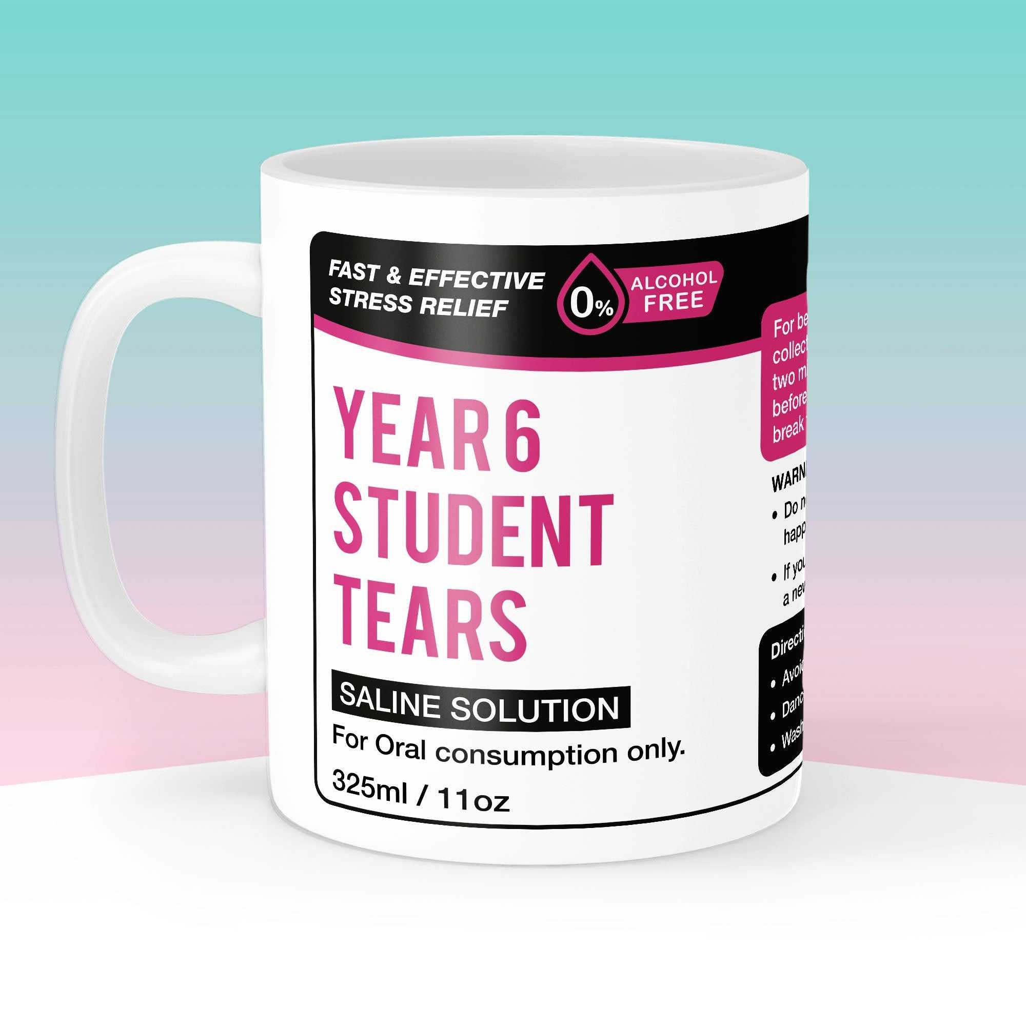 Year 6 Student Tears Mug