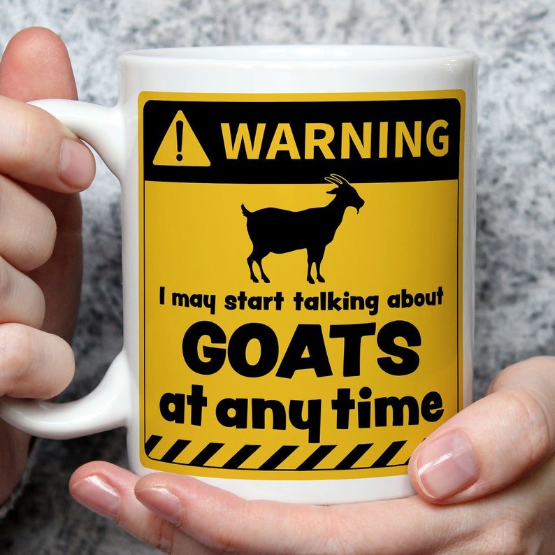 Warning! I May Start Talking About Goats at Any Time Mug