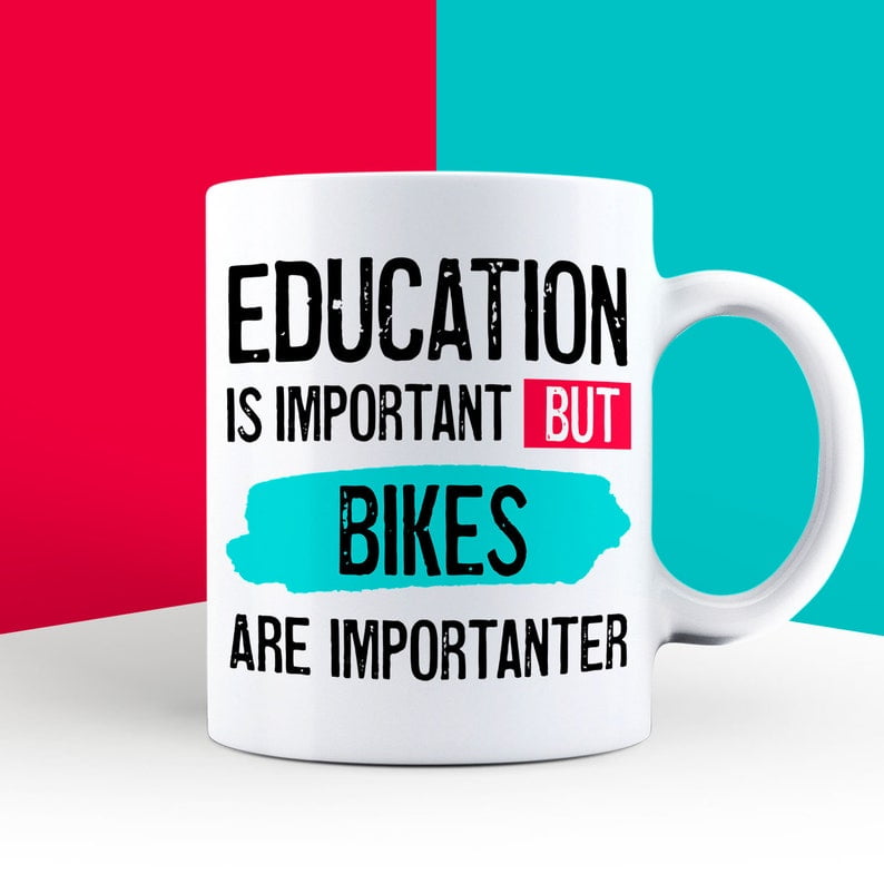 Education is Important but Bikes are Importanter Mug