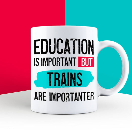 Education is Important but Trains are Importanter Mug