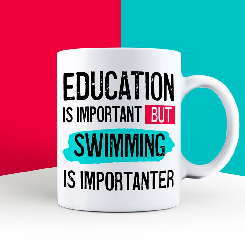 Education is Important but Swimming Is Importanter Mug
