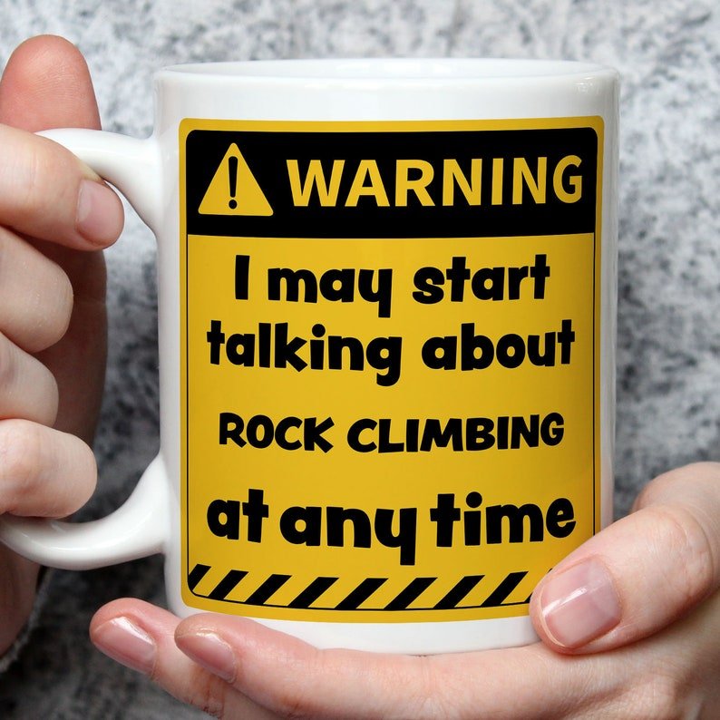 Warning! I May Start Talking About Rock Climbing at Any Time Mug