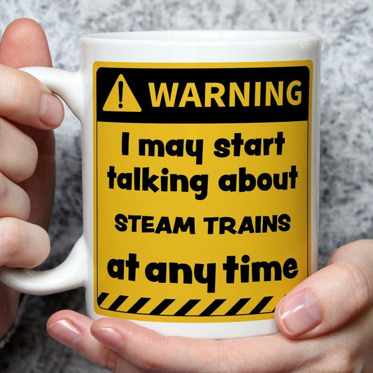 Warning! I May Start Talking About Steam Trains at Any Time Mug