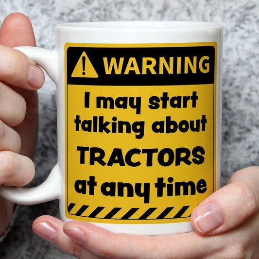 Warning! I May Start Talking About Tractors at Any Time Mug