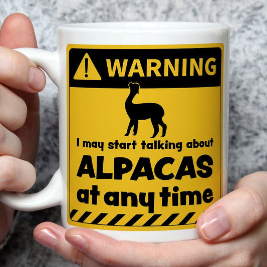 Warning! I May Start Talking About Alpacas at Any Time Mug