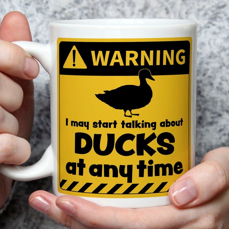 Warning! I May Start Talking About Ducks at Any Time Mug