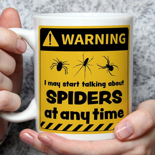 Warning! I May Start Talking About Spiders at Any Time Mug