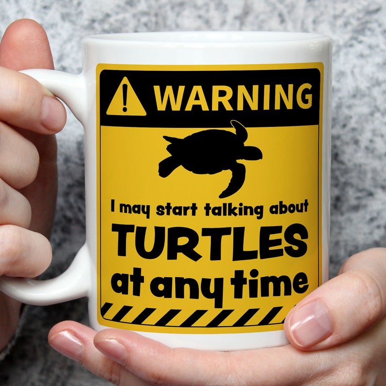 Warning! I May Start Talking About Turtles at Any Time Mug