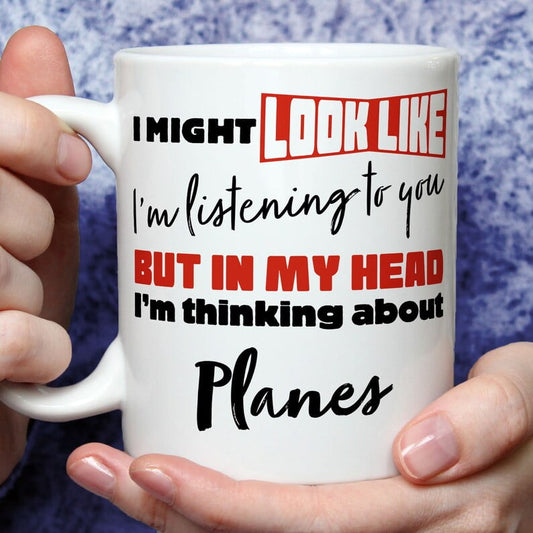 I'm Thinking About Planes Mug