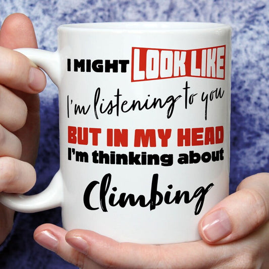 I'm Thinking About Climbing Mug