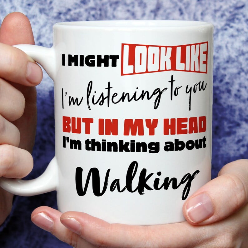 I'm Thinking About Walking Mug