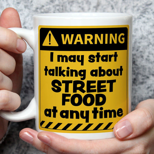 Warning! I May Start Talking About Street Food at Any Time Mug