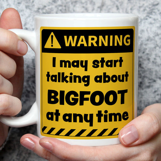Warning! I May Start Talking About Bigfoot at Any Time Mug